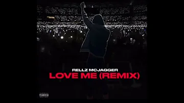 Rellz Mcjagger -Love Me Remix