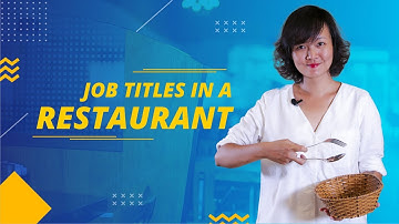 Job Titles In A Kitchen – Tên Các Vị Trí Trong Bộ Phận Bếp Bằng Tiếng Anh | Hướng Nghiệp Á Âu
