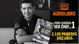 'Pero querías ser chef...'‍ Audiolibro 1Cap.1 'Los primeros diez años'