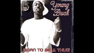Watch Young Buck Born To Be A Thug video