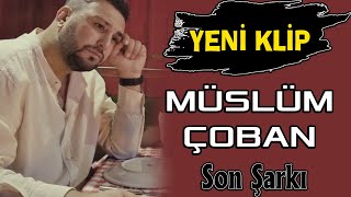 Müslüm Çoban - Son Şarkı  KLİBİ 2022 YENİ ESERİ Resimi