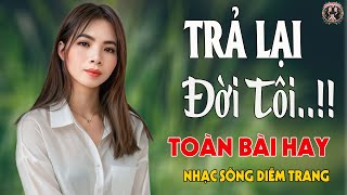 LK Thôi Đã Không Còn, Trả Lại Đời Tôi ✨ DIỄM TRANG - LK Nhạc Sống  VẠN NGƯỜI MÊ🔴TOÀN BÀI HAY