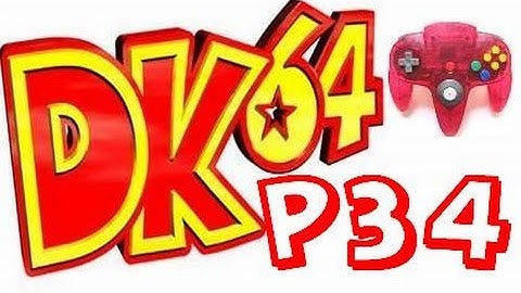 Donkey Kong 64 101% Part 34 w/ ControllerCam