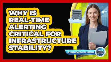 Why Is Real-Time Alerting Critical For Infrastructure Stability?