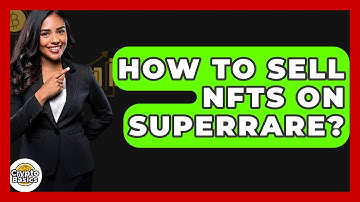 How To Sell NFTs On SuperRare? - CryptoBasics360.com