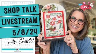 Shop Talk with Chantelle - May 8th, 2024