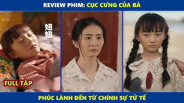 Cục Cưng Của Bà | Phúc lành đến từ chính sự tử tế