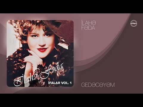 İlahə Fəda — Gedəcəyəm (Rəsmi Audio)