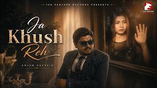 Ja Khush Reh Dil | Tor K Jane Wale | Anjum Hussain | Panther Records |2026