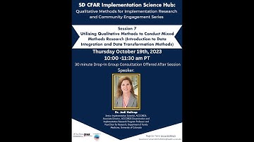 Session 7: Utilizing Qualitative Methods to Conduct Mixed Methods Research