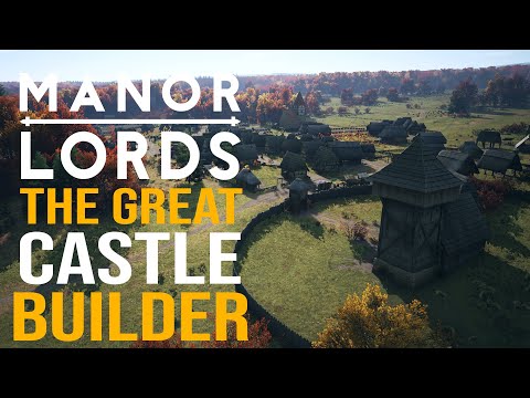 THE GREAT CASTLE BUILDER! Manor Lords - Early Access Gameplay - Restoring The Peace - Leondis #8