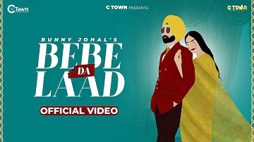 Bunny Johal- Bebe Da Laad (Official Audio Song) || C Town || Punjabi Song 2022