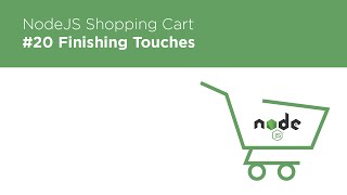 NodeJS / Express / MongoDB - Build a Shopping Cart - #20 Finishing Touches