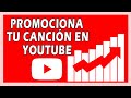 Cómo PROMOCIONAR una CANCIÓN en youtube / Promocionar vídeo clip