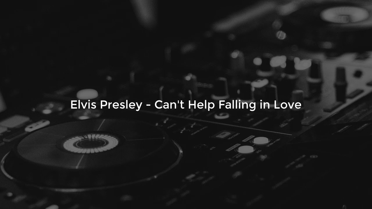 Elvis Presley   Cant Help Falling In Love 1hour Loop