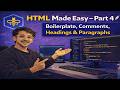 HTML Made Easy – Part 4 🚀 | Boilerplate, Comments, Headings &amp; Paragraphs
