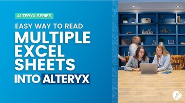 Easy Way to Read Multiple Excel Sheets into Alteryx