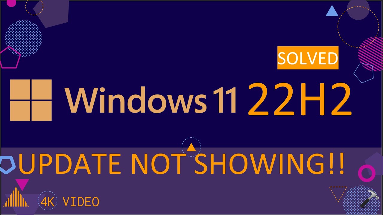 Solved: Windows 11 22H2 update not showing!