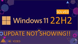solved: windows 11 22h2 update not showing!