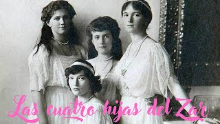 Las cuatro Grandes Duquesas de Rusia. Olga, Tatiana, María y Anastasia, y su terrible final