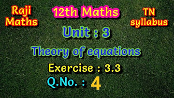 12th maths|chapter 3|exercise 3.3|sum 4|theory of equations|TN syllabus