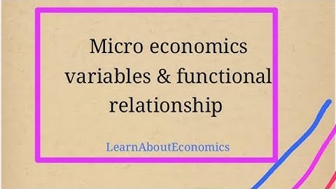 variables of Microeconomics & their  functional relationship. part 1