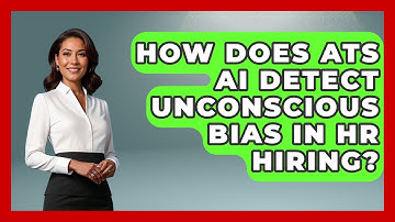 How Does ATS AI Detect Unconscious Bias In HR Hiring? - Legal And HR SaaS Stack