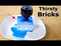 A very thirsty brick