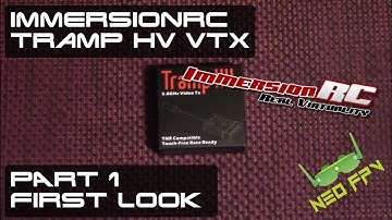 ImmersionRC Tramp HV 5.8Ghz VTX - Part 1 First Look