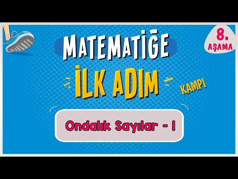 Ondalık Sayılar 1 |  MATEMATİĞE İLK ADIM KAMPI | 8.Aşama | #ilkadım  | Rehber Matematik