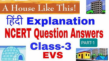 A House Like This / Page 118-121 Class-3 EVS / Chapter hindi explanation and NCERT Question Answers