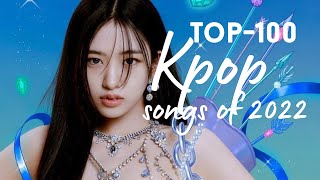 [Top-100] My Top K-Pop Songs Of 2022