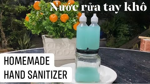 TỰ LÀM NƯỚC RỬA TAY KHÔ- homemade hand sanitizer