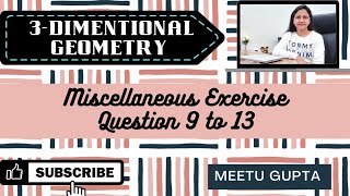 Class 12 || Maths || NCERT || Chapter 11 || Three Dimentional Geometry || Misc. Ex || Ques 9 to 13