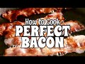 How to cook perfect bacon