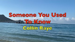 Watch Collin Raye Someone You Used To Know video