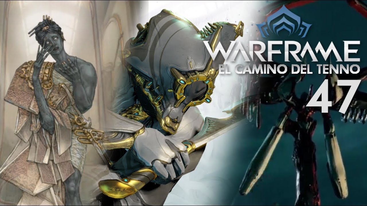 El Camino del Tenno - La Era Orokin | 47