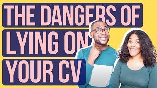 THE DANGERS OF LYING ON YOUR CV