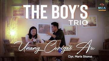 THE BOYS TRIO || UNANG CURIGAI AU ll  LAGU POP BATAK  (OFFICIAL MUSIC VIDEO) LAGU POP BATAK