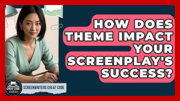 How Does Theme Impact Your Screenplay