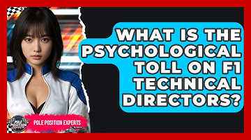 What Is The Psychological Toll On F1 Technical Directors? - Pole Position Experts