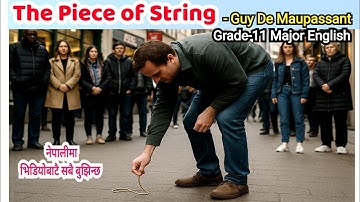 The Piece Of String Summary || Grade-11 Optional English #The_Piece_Of_String #Class11 #NEB