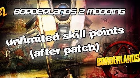 Borderlands 2 - How to Mod Skill Points (After Patch) PS3/XBOX/PC