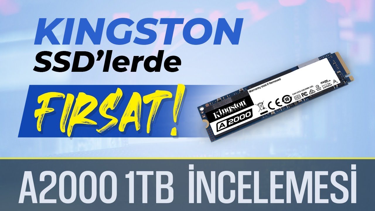 Kingston SSD' lerde Fırsat ve Kingston A2000 1TB NVMe PCIe M.2 SSD  İncelemesi! - YouTube