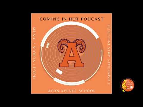 "COMING IN HOT" PODCAST - AVON AVENUE SCHOOL (8th grade)