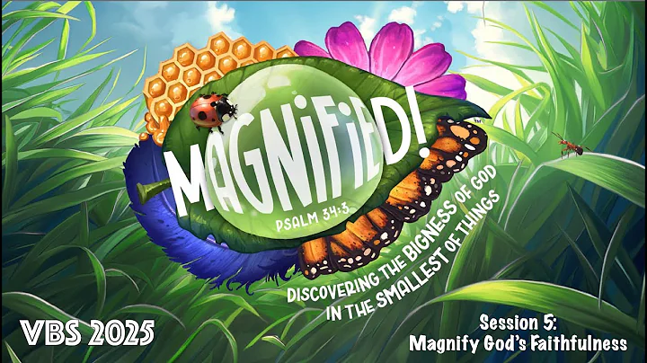 VBS 2025 - Adult Session 5 (Magnify God's Faithfulness)