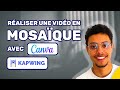 Tuto  raliser une vido en mosaque avec canva et kapwing