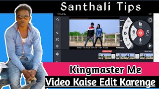 Kingmaster Me Video Kaise Edit Kare ।| Video Ko Kaise Edit Kare Kingmaster se | new santali video