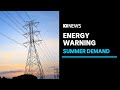 Energy regulator expects &#39;one-in-ten-year&#39; demand spikes this summer | ABC News