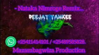 Nataka Nimroge Remix by Dj Yankee254.